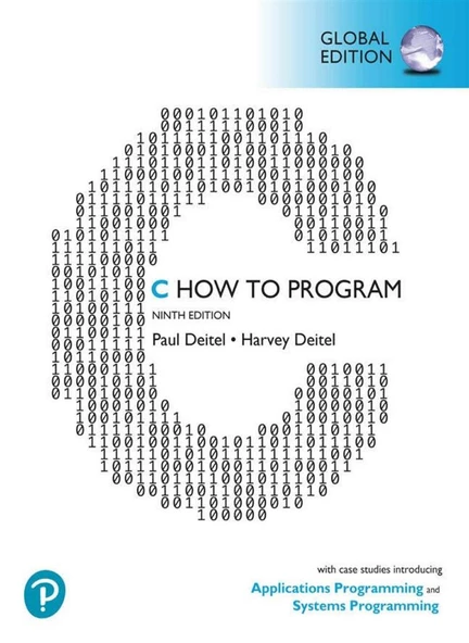 C How to Program: With Case Studies in Applications and Systems Programming (9th GLOBAL Edition) Paul J. Deitel, Harvey Deitel