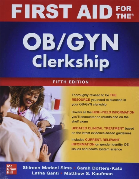 First Aid for the OB_GYN Clerkship, Fifth Edition-McGraw Hill _ Medical (2022) Shireen Madani Sims, Sarah K. Dotters-Katz, Latha Ganti, Matthew Kaufman - 1