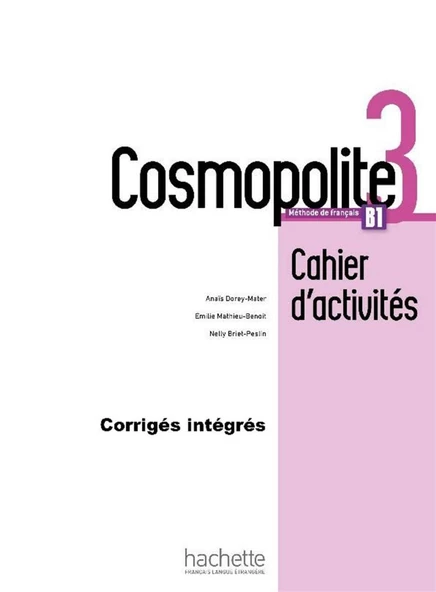 Cosmopolite 3 Livre de l'élève Methode de Français B1 + Cahier d'exercices + Corriges integres + Downloadable Audios-Videos - 3
