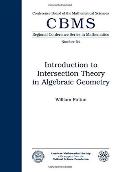 Introduction to Intersection Theory in Algebraic Geometry (Cbms Regional Conference Series in Mathematics) William Fulton