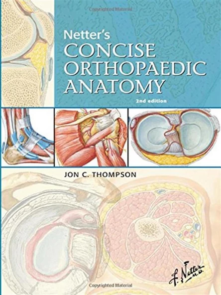 Netter's Concise Orthopaedic Anatomy, 2e (Netter Basic Science) Jon C. Thompson MD