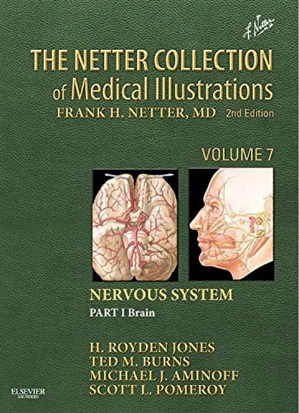 The Netter Collection of Medical Illustrations: Nervous System, Volume 7, Part I 2nd Edition H. Royden Jones Jr.