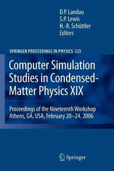 Computer Simulation Studies in Condensed-Matter Physics. XIX (2009) (Springer Proceedings in Physics volume 19) D.P. Landau, D.P. Landau, S.P. Lewis ürün görseli 1