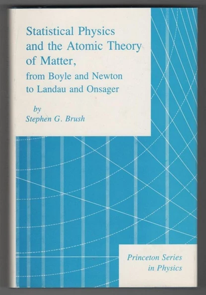 Statistical Physics and the Atomic Theory of Matter from Boyle and Newton to Landau and Onsager (1983) Stephen G. Brush ürün görseli 1
