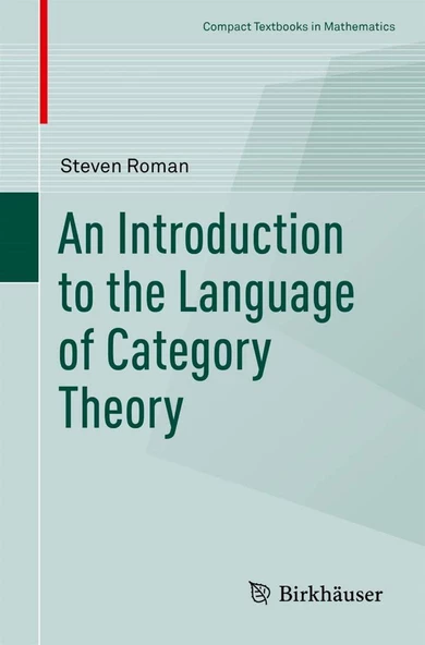 An Introduction to the Language of Category Theory-Birkhäuser Basel (2017) Steven Roman