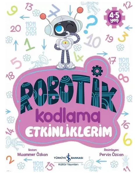Robotik Kodlama Etkinliklerim 4 ve 5 Yaş İş Bankası Kültür Yayınları