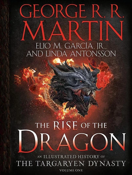 The Rise of the Dragon: An Illustrated History of the Targaryen Dynasty, Volume One  Elio M. García Jr ürün görseli 1