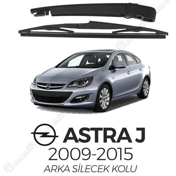 Opel Astra J 2009-2015 Arka Silecek Kolu ve Silecek Seti