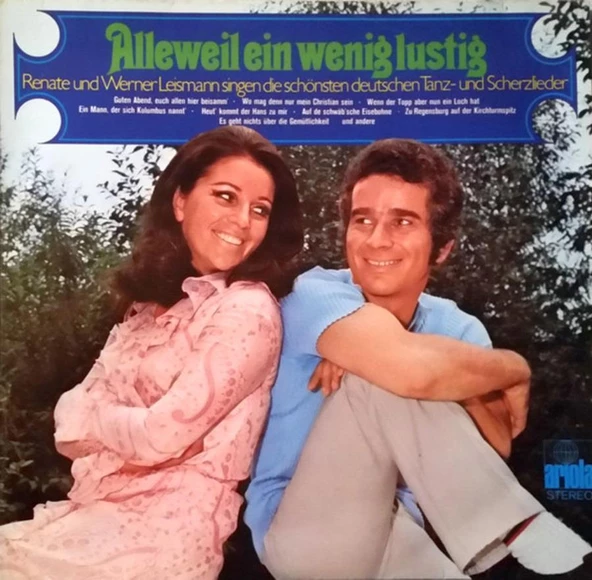 Alleweil Ein Wenig Lustig (Renate Und Werner Leismann Singen Die Schönsten Deutschen Tanz- Und Scherzlieder) Vinly plak alithestereo