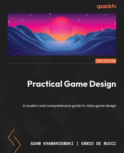 Practical Game Design: A modern and comprehensive guide to video game design Adam Kramarzewski ürün görseli