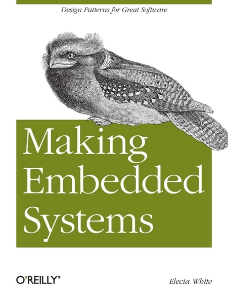 Making Embedded Systems: Design Patterns for Great Software Elecia White - 1