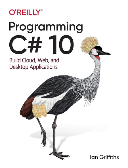 Programming C# 10: Build Cloud, Web, and Desktop Applications Ian Griffiths ürün görseli
