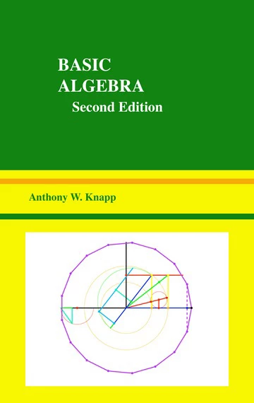 Basic Algebra (2nd Ed.) Anthony W. Knapp