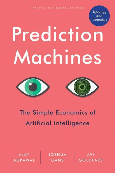 Prediction Machines, Updated and Expanded: The Simple Economics of Artificial Intelligence Ajay Agrawal,Joshua Gans ürün görseli 1