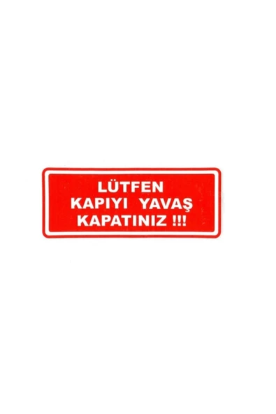 LÜTFEN KAPIYI YAVAŞ KAPATINIZ - STICKER - Sticker Yazı