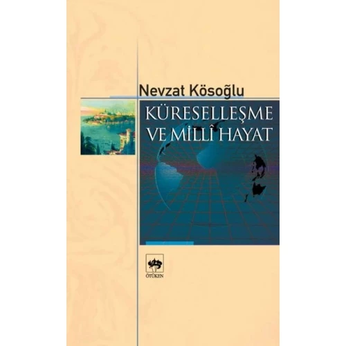 Küreselleşme ve Milli Hayat - 1