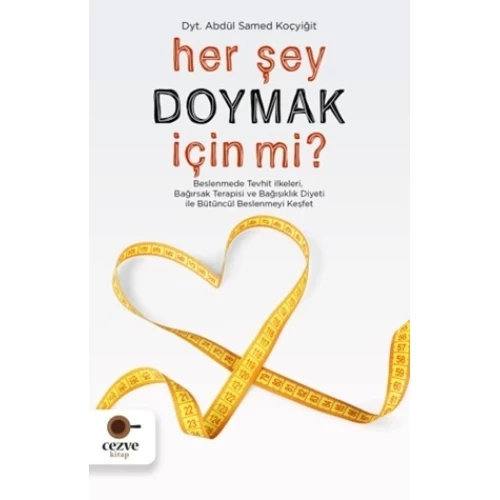 Her Şey Doymak İçin Mi