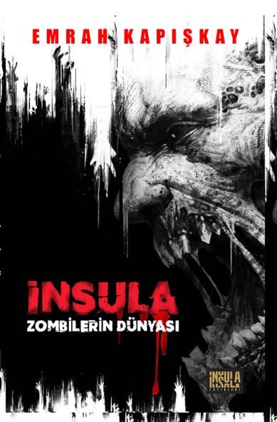 Zombilerin Dünyası İnsula - Emrah Kapışkay