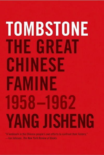 Tombstone: The Great Chinese Famine Yang Jisheng