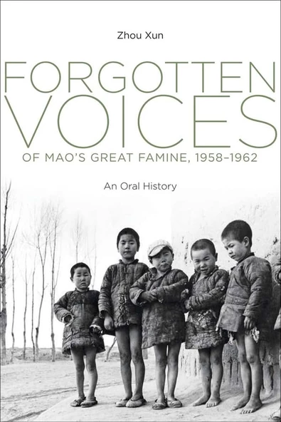 Forgotten Voices of Mao's Great Famine, 1958-1962: An Oral History Xun Zhou ürün görseli 1