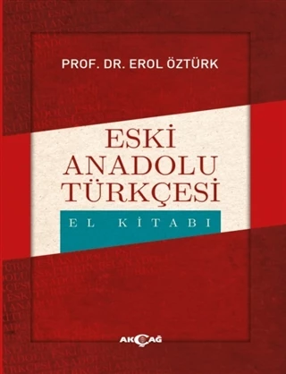 Akçağ Yayınları Eski Anadolu Türkçesi El Kitabı-Erol Öztürk