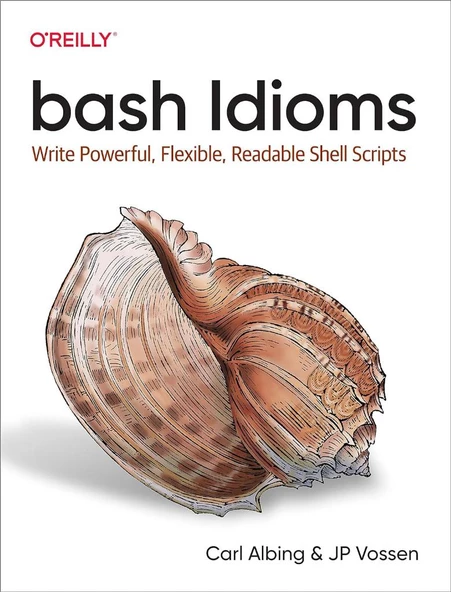 bash Idioms: Write Powerful, Flexible, Readable Shell Scripts Carl Albing ürün görseli