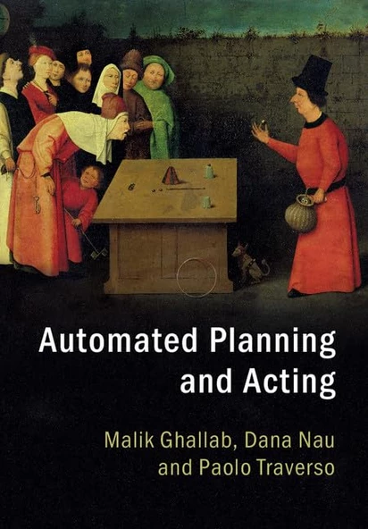 Automated Planning and Acting   Malik Ghallab
