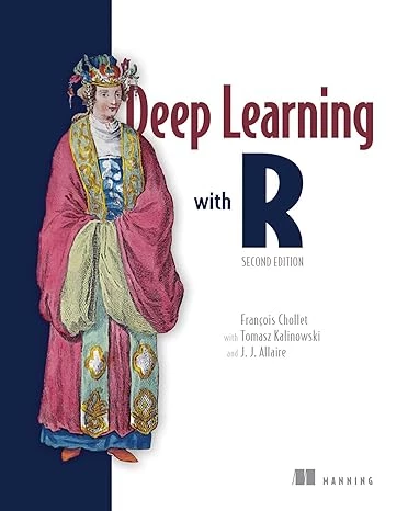 Deep Learning with R, Second Edition Chollet Kalinowski Allaire