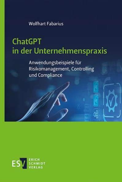 ChatGPT in der Unternehmenspraxis: Anwendungsbeispiele für Risikomanagement, Controlling und Compliance Wolfhart Fabarius ürün görseli