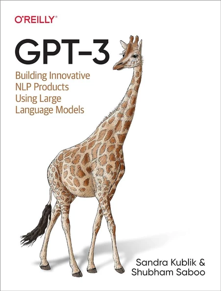 GPT-3: Building Innovative NLP Products Using Large Language Models Kublik Saboo