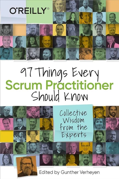 97 Things Every Scrum Practitioner Should Know: Collective Wisdom from the Experts Gunther Verheyen