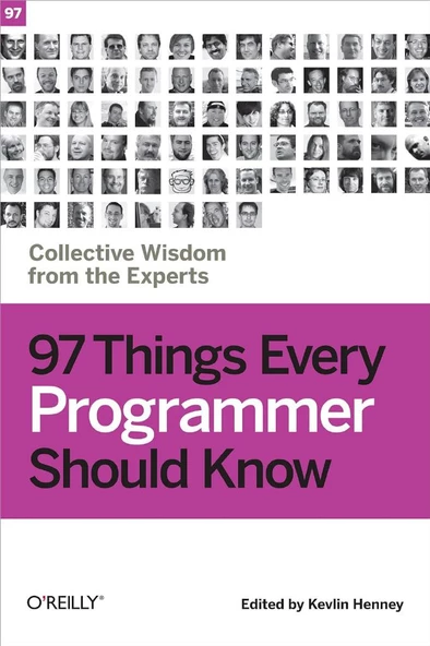 97 Things Every Programmer Should Know: Collective Wisdom from the Experts Kevlin Henney ürün görseli