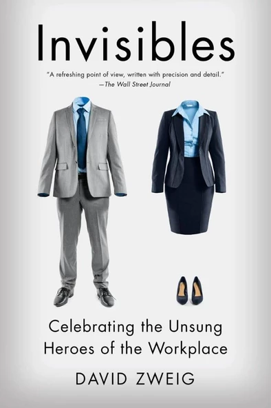 Invisibles: Celebrating the Unsung Heroes of the Workplace David Zweig ürün görseli 1