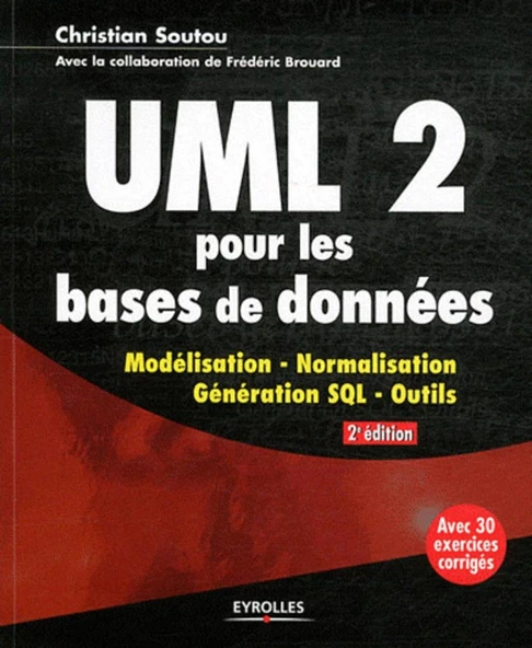 ULM 2 pour les bases de données : Modélisation, normalisation, génération, SQL, outils Christian Soutou