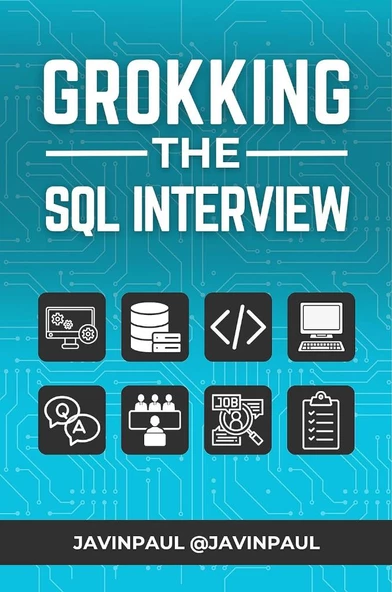Grokking the SQL Interview: Answer Database and SQL Interview Questions with Confidence (Grokking the Java and Spring Developer Interview Series) Javin Paul ürün görseli