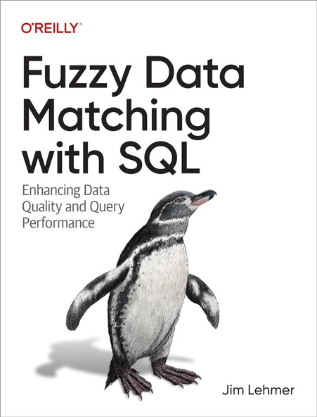 Fuzzy Data Matching With SQL: Enhancing Data Quality and Query Performance Jim Lehmer ürün görseli 1