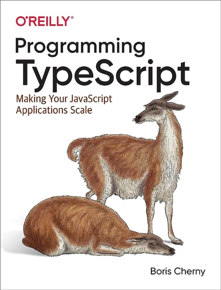 Programming TypeScript: Making Your JavaScript Applications Scale Boris Cherny