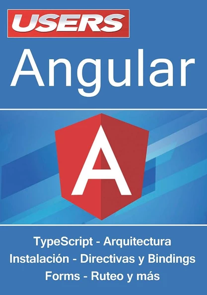Angular: TypeScript – Arquitectura – Instalación – Directivas y Bindings – Forms – Ruteo y más (Spanish Edition) Luciano Puciarelli