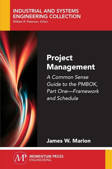 Project Management: A Common Sense Guide to the PMBOK, Part One-Framework and Schedule James W Marion ürün görseli