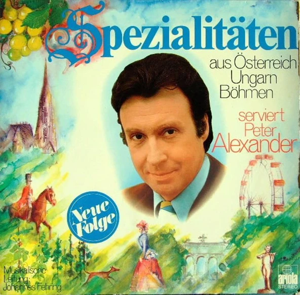 Peter Alexander – Spezialitäten Aus Österreich, Ungarn, Böhmen Serviert Von Peter Alexander Klasik Vinly Plak alithestereo