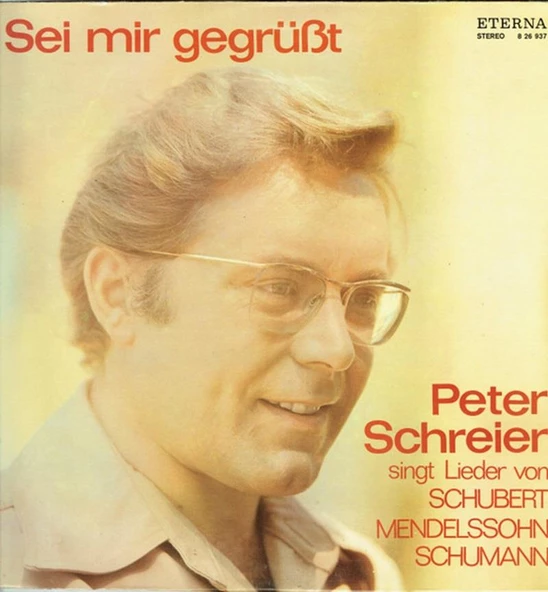 Peter Schreier, Schubert*, Mendelssohn*, Schumann* – Sei Mir Gegrüßt - Peter Schreier Singt Lieder Von Schubert, Mendelssohn, Schumann Klasik Vinly Plak alithestereo