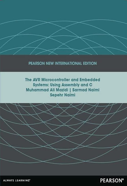 AVR Microcontroller and Embedded Systems: Pearson New International Edition: Using Assembly and C Muhammad Mazidi - 1