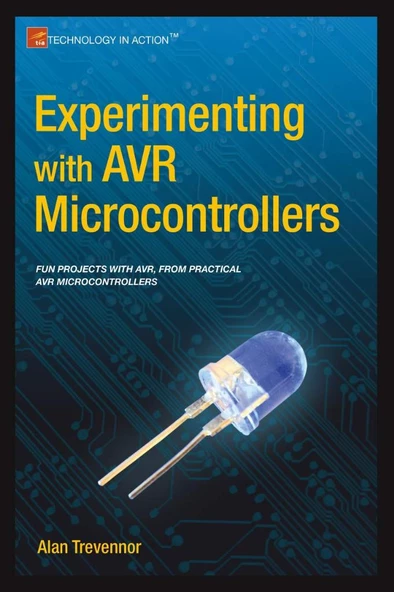Experimenting with AVR Microcontrollers (Technology in Action) Alan Trevennor ürün görseli 1