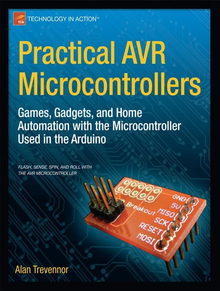 Practical AVR Microcontrollers: Games, Gadgets, and Home Automation with the Microcontroller Used in the Arduino (Technology in Action) Alan Trevennor ürün görseli