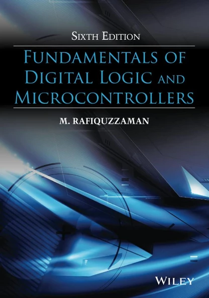 Fundamentals of Digital Logic and Microcontrollers 6th Edition M. Rafiquzzaman - 1