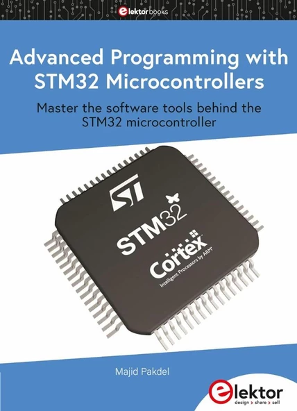 Advanced Programming with STM32 Microcontrollers: Master the software tools behind the STM32 microcontroller Majid Pakdel ürün görseli