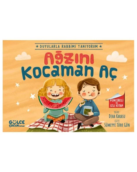 Ağzını Kocaman Aç Duyularla Rabbimi Tanıyorum 4 Pencereli Kitap