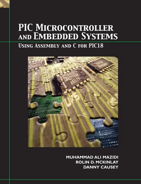 Pic Microcontroller And Embedded Systems: Using Assembly and C for Pic18 Mazidi McKinlay ürün görseli