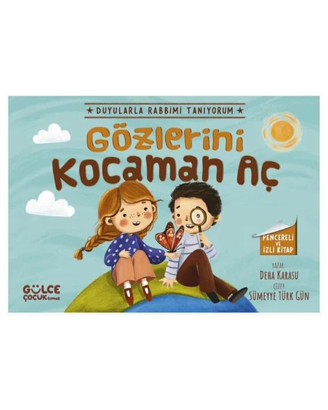 Gözlerini Kocaman Aç Duyularla Rabbimi Tanıyorum 3 Pencereli Kitap