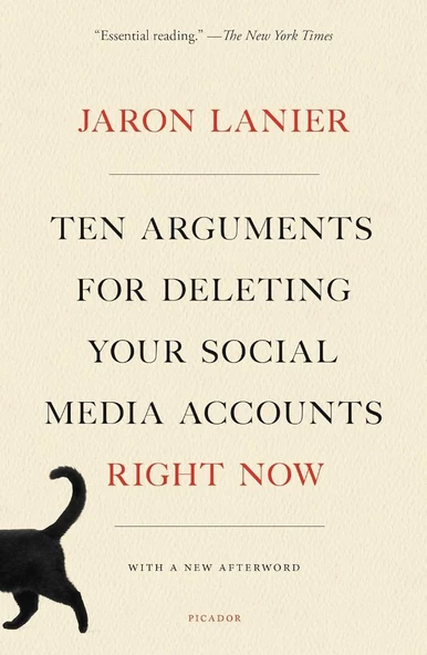 Ten Arguments for Deleting Your Social Media Accounts Right Now Jaron Lanier - 1
